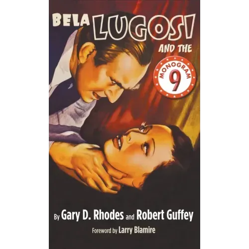 Bela Lugosi and the Monogram Nine (hardback)
