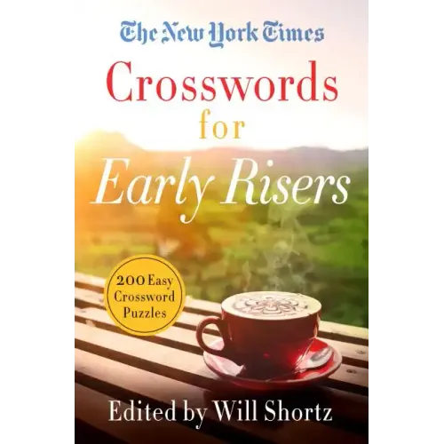 The New York Times Crosswords for Early Risers: 200 Easy Crossword Puzzles