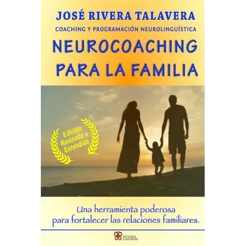 Neurocoaching Para La Familia: Una herramienta poderosa para fortalecer las relaciones familiares.
