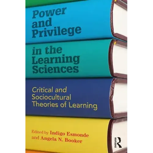 Power and Privilege in the Learning Sciences: Critical and Sociocultural Theories of Learning