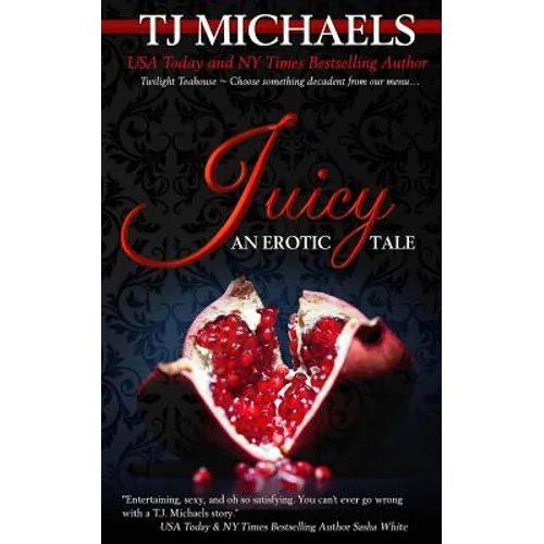 Juicy: A Twilight Teahouse Novel