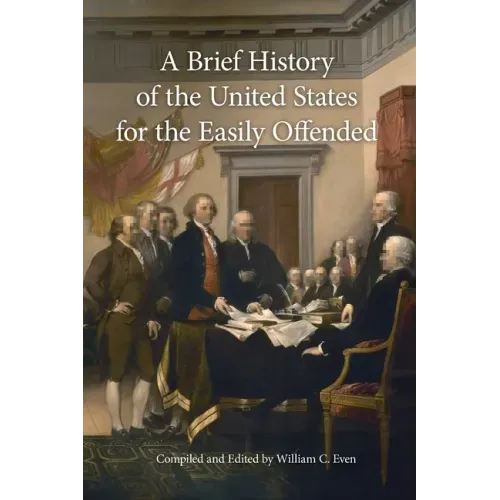 A Brief History of the United States for the Easily Offended