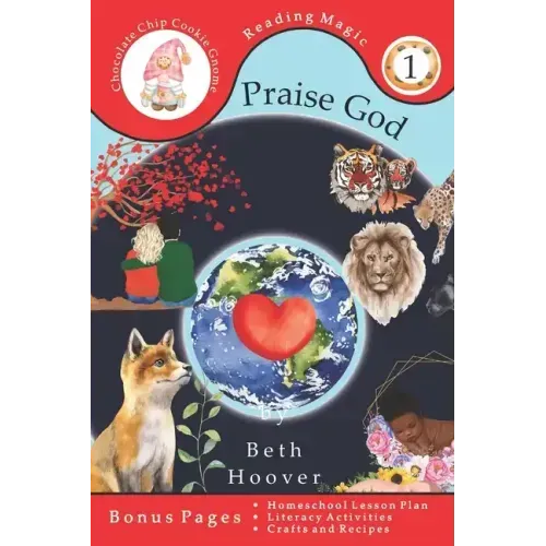Praise God: Inspired by Psalm 148 a poem written for children ages 4-6 in Preschool or Kindergarten