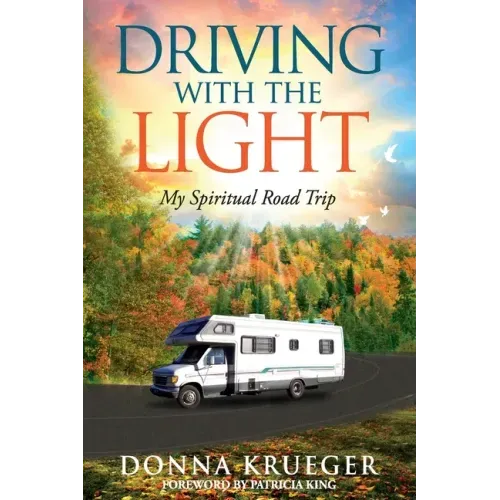 Driving With The Light: My Spiritual Road Trip