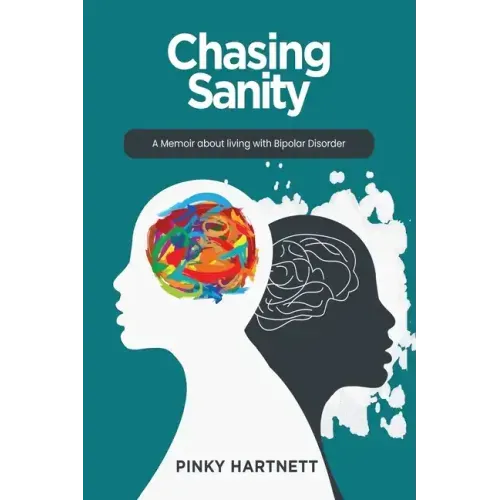 Chasing Sanity: A Memoir About Living With Bipolar Disorder