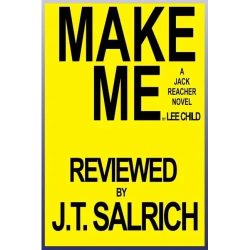 Make Me: A Jack Reacher Novel by Lee Child - Reviewed