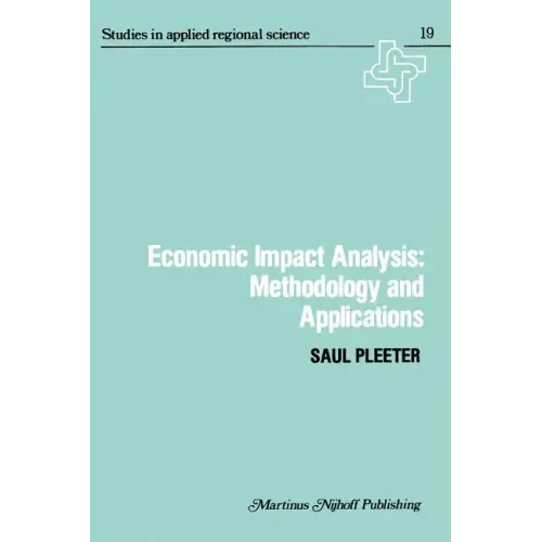 Economic Impact Analysis: Methodology and Applications: Methodology and Applications