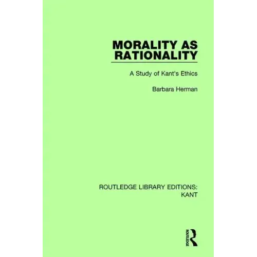 Morality as Rationality: A Study of Kant's Ethics