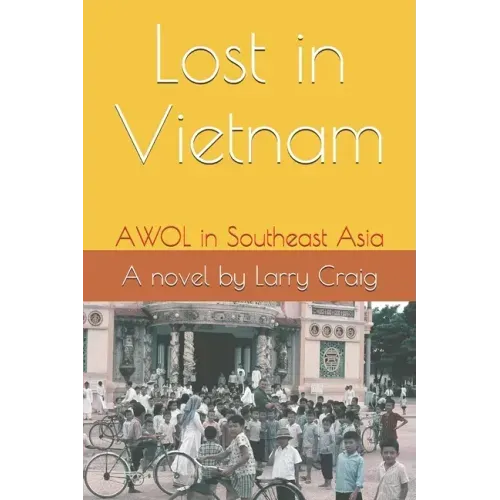 Lost in Vietnam: AWOL in Southeast Asia