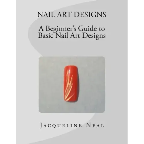 Nail Art Designs: A Beginners Guide to Basic Nail Art Designs: A Beginners Guide to Basic Nail Art Designs