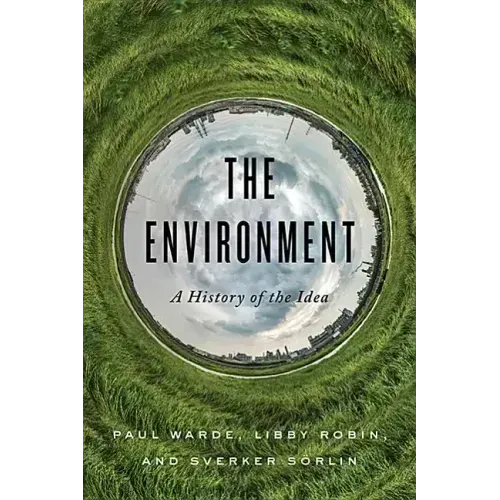 The Environment: A History of the Idea