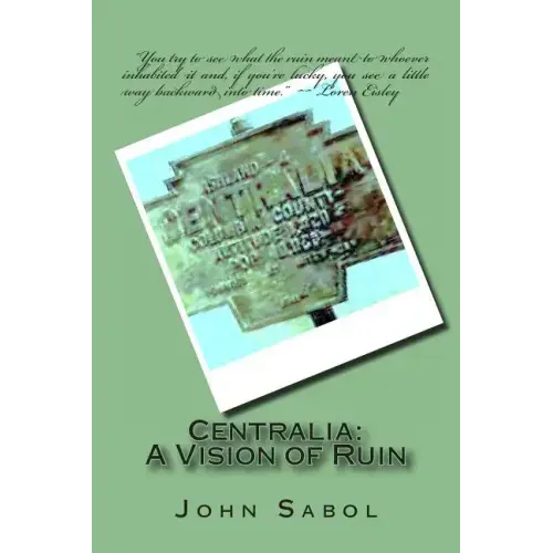 Centralia: : A Vision of Ruin