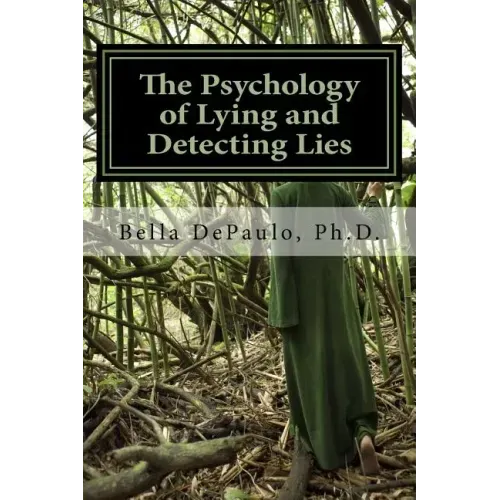 The Psychology of Lying and Detecting Lies