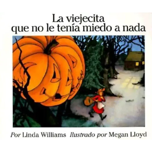 La Viejecita Que No Le Tenia Miedo a NADA: The Little Old Lady Who Was Not Afraid of Anything (Spanish Edition)