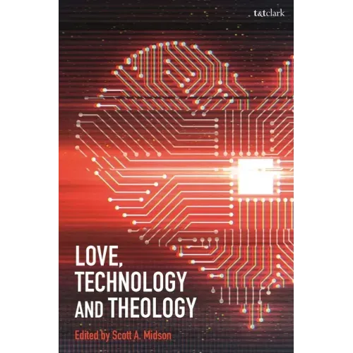 Love, Technology and Theology
