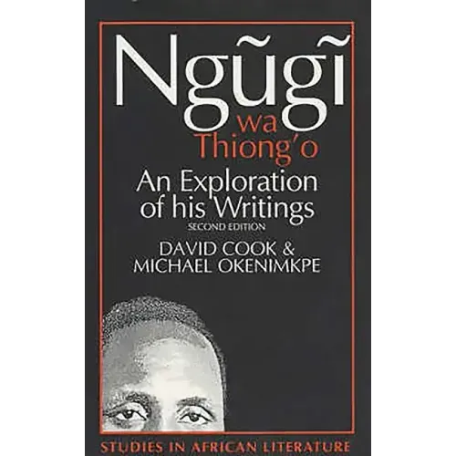 Ngugi Wa Thiong'o: An Exploration of His Writings
