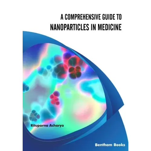 A Comprehensive Guide to Nanoparticles in Medicine