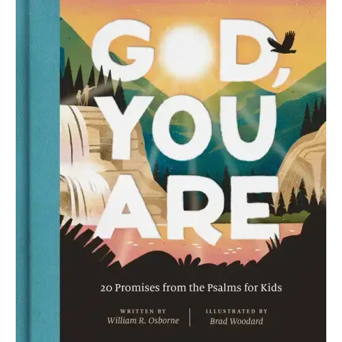 God, You Are: 20 Promises from the Psalms for Kids