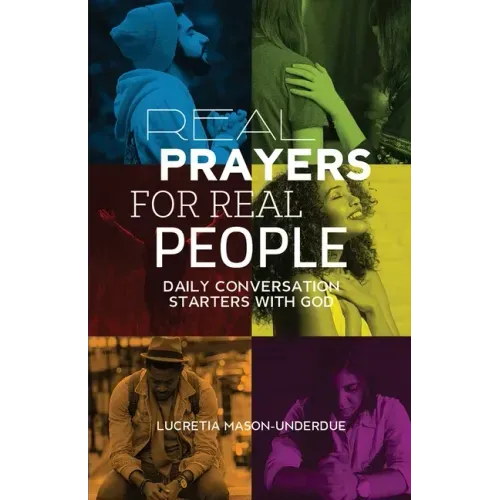 Real Prayers for Real People: Daily Conversation Starters With God