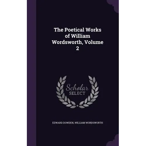The Poetical Works of William Wordsworth, Volume 2