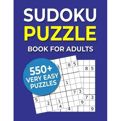 Sudoku Puzzle Book For Adults: 550+ Very Easy Puzzles