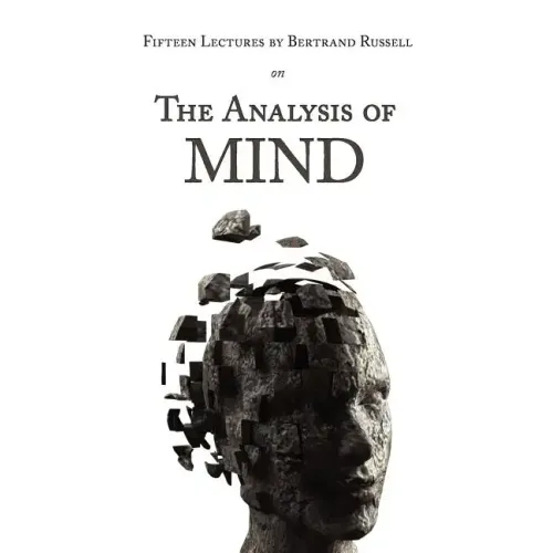 Fifteen Lectures by Bertrand Russell on the Analysis of Mind