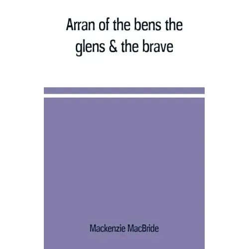 Arran of the bens, the glens & the brave