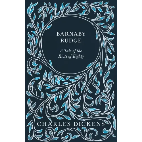 Barnaby Rudge: A Tale of the Riots of Eighty