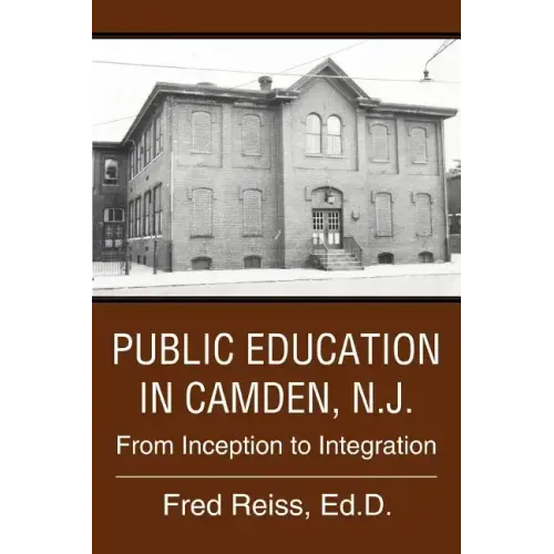 Public Education in Camden, N.J.: From Inception to Integration