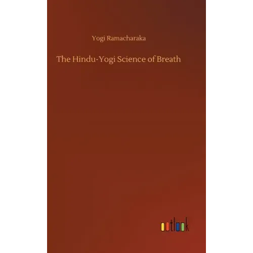 The Hindu-Yogi Science of Breath