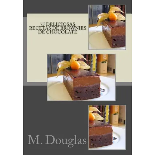 75 Deliciosas Recetas de Brownies de Chocolate