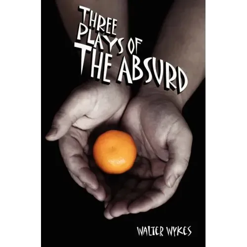 Three Plays of the Absurd