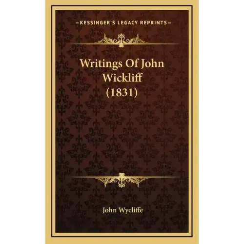 Writings Of John Wickliff (1831)