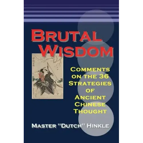 Brutal Wisdom: Comments on the 36 Strategies of Ancient Chinese Thought