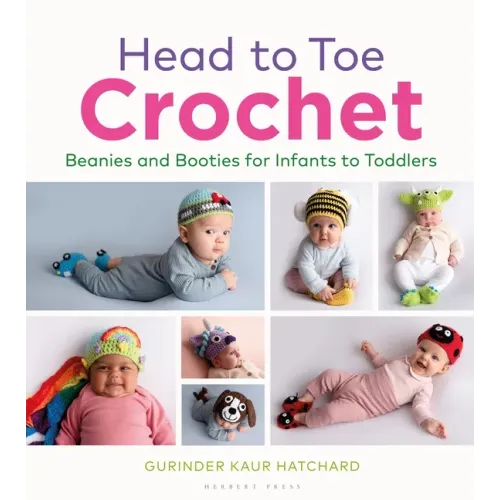 Head to Toe Crochet: Beanies and Booties for Infants to Toddlers