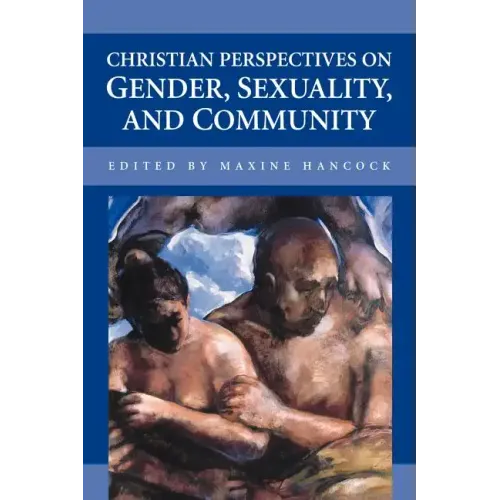 Christian Perspectives on Gender, Sexuality, and Community