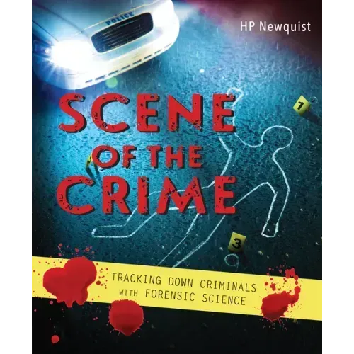 Scene of the Crime: Tracking Down Criminals with Forensic Science