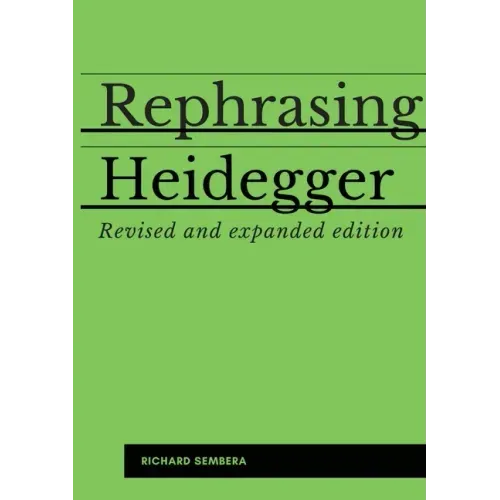 Rephrasing Heidegger: A Companion to Heidegger's "Being and Time"