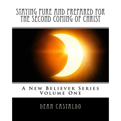 Staying Pure and Prepared for The Second Coming of Christ