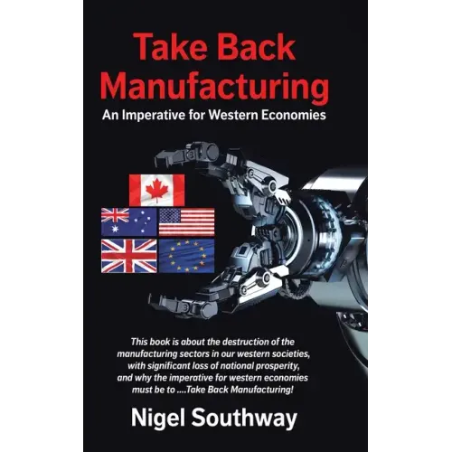Take Back Manufacturing: An Imperative for Western Economies