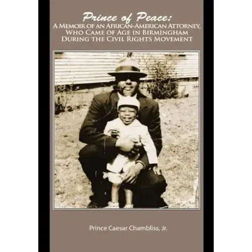 Prince of Peace: A Memoir of an African-American Attorney, Who Came of Age in Birmingham During the Civil Rights Movement