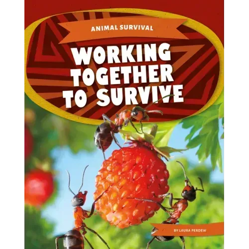 Working Together to Survive