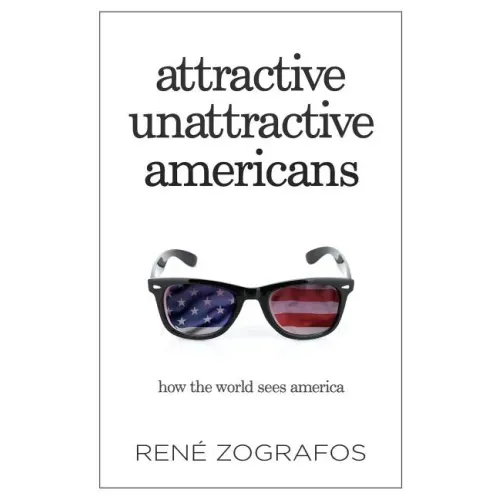 Attractive Unattractive Americans: How The World Sees America