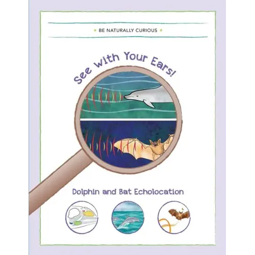 See with your Ears!: Dolphin and Bat Echolocation