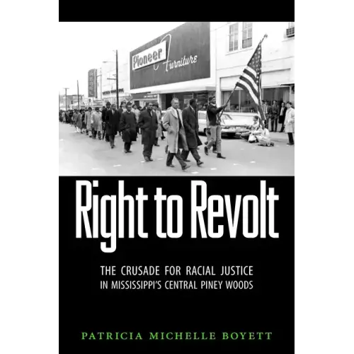 Right to Revolt: The Crusade for Racial Justice in Mississippi's Central Piney Woods