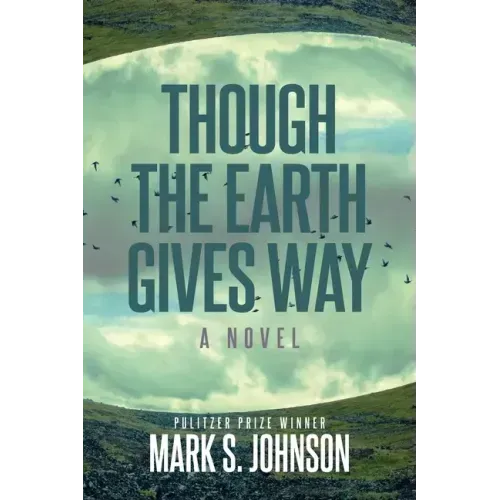 Though the Earth Gives Way