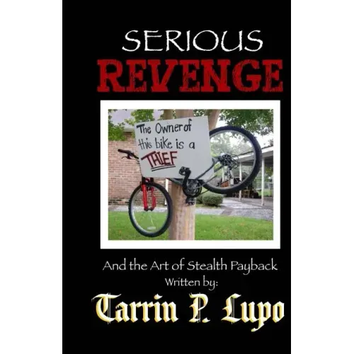 Serious Revenge: And the Art of Stealth Payback