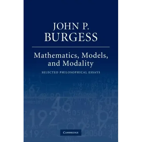 Mathematics, Models, and Modality: Selected Philosophical Essays