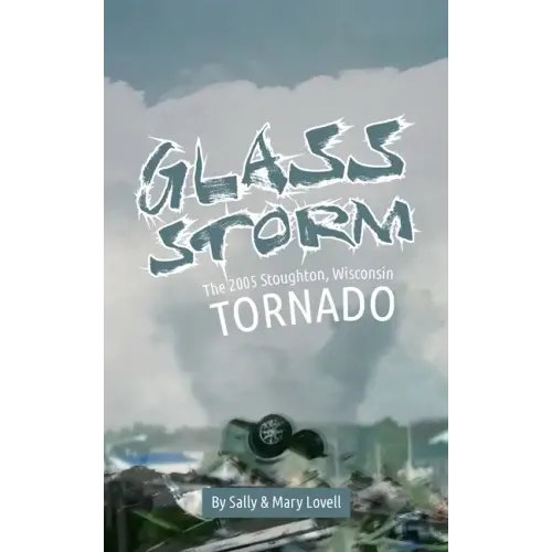 Glass Storm: The 2005 Stoughton, Wisconsin Tornado