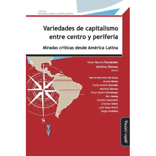 Variedades de Capitalismo Entre Centro Y Periferia: Miradas Críticas Desde América Latina